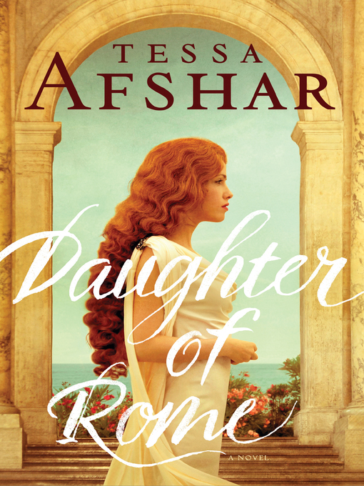 Title details for Daughter of Rome by Tessa Afshar - Available
